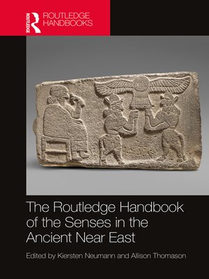 cover image of The Routledge Handbook of the Senses in the Ancient Near East